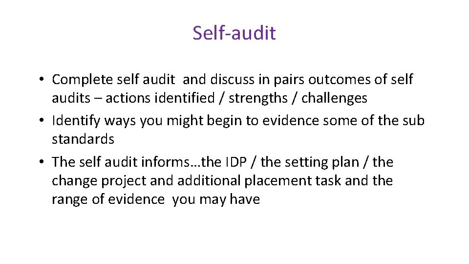 Self-audit • Complete self audit and discuss in pairs outcomes of self audits –