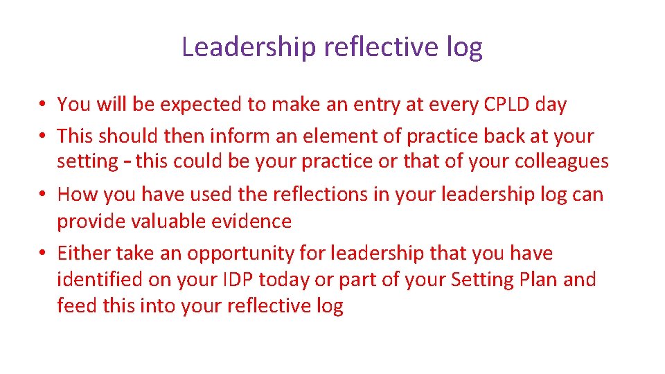 Leadership reflective log • You will be expected to make an entry at every