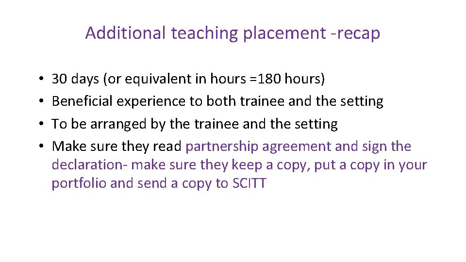 Additional teaching placement -recap • • 30 days (or equivalent in hours =180 hours)