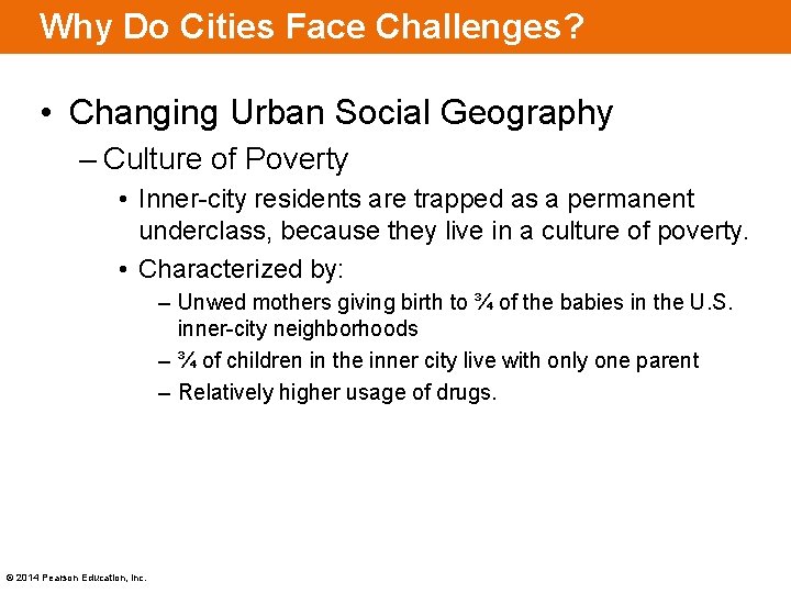 Why Do Cities Face Challenges? • Changing Urban Social Geography – Culture of Poverty