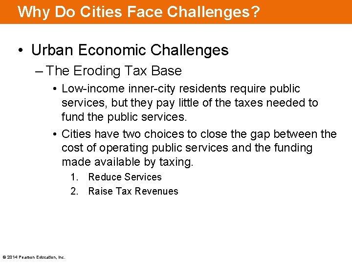 Why Do Cities Face Challenges? • Urban Economic Challenges – The Eroding Tax Base