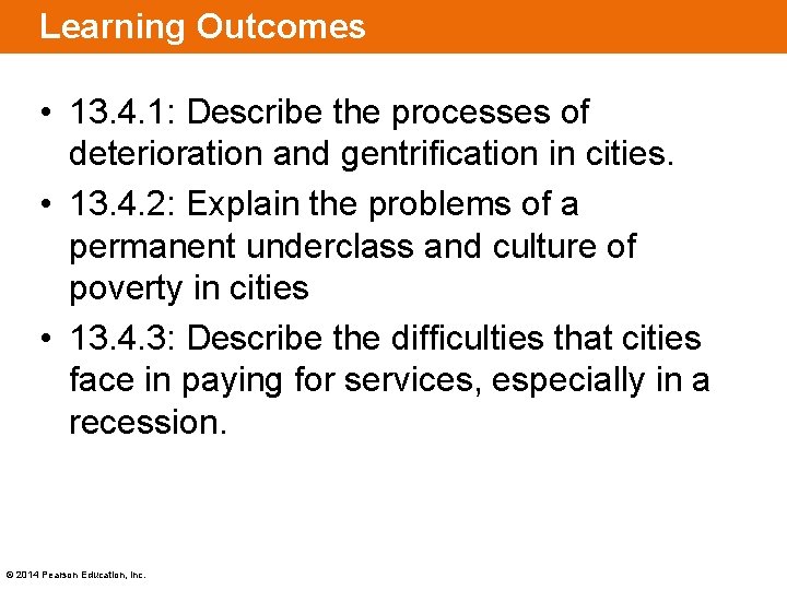 Learning Outcomes • 13. 4. 1: Describe the processes of deterioration and gentrification in