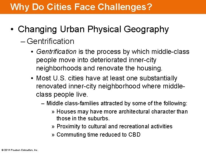 Why Do Cities Face Challenges? • Changing Urban Physical Geography – Gentrification • Gentrification