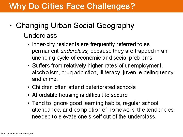 Why Do Cities Face Challenges? • Changing Urban Social Geography – Underclass • Inner-city
