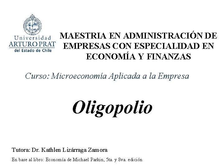 MAESTRIA EN ADMINISTRACIÓN DE EMPRESAS CON ESPECIALIDAD EN ECONOMÍA Y FINANZAS Curso: Microeconomía Aplicada