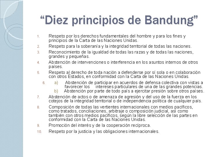 “Diez principios de Bandung” Respeto por los derechos fundamentales del hombre y para los