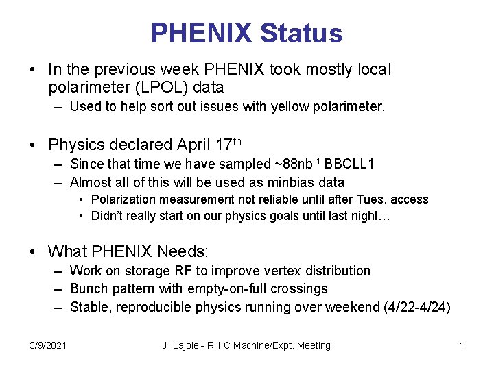 PHENIX Status • In the previous week PHENIX took mostly local polarimeter (LPOL) data