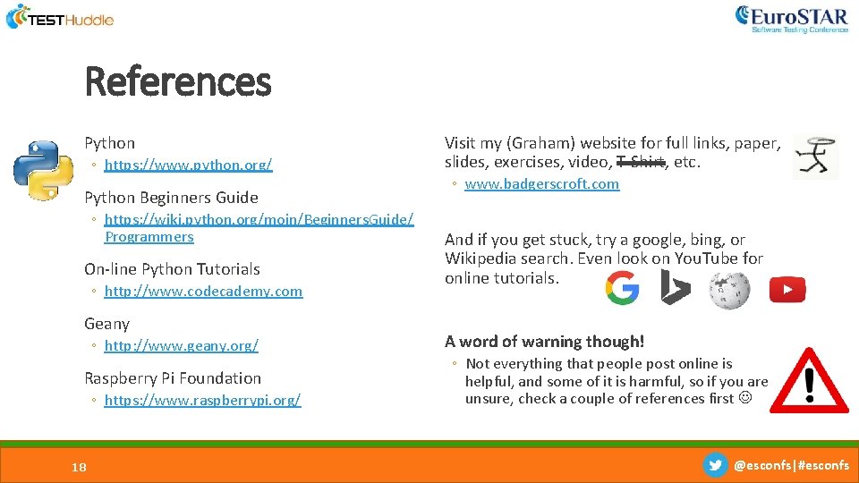 References Python ◦ https: //www. python. org/ Python Beginners Guide ◦ https: //wiki. python. References Python ◦ https: //www. python. org/ Python Beginners Guide ◦ https: //wiki. python.