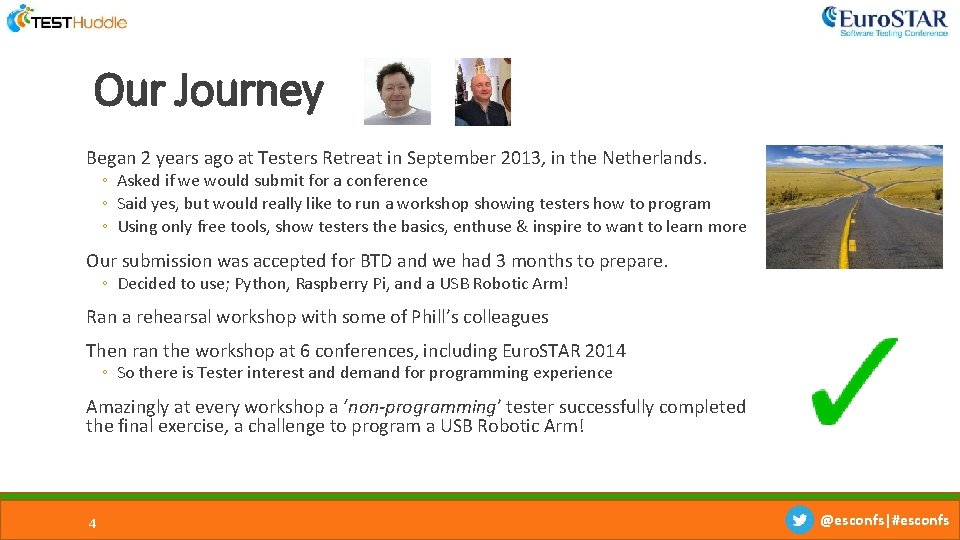 Our Journey Began 2 years ago at Testers Retreat in September 2013, in the Our Journey Began 2 years ago at Testers Retreat in September 2013, in the