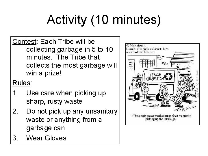 Activity (10 minutes) Contest: Each Tribe will be collecting garbage in 5 to 10