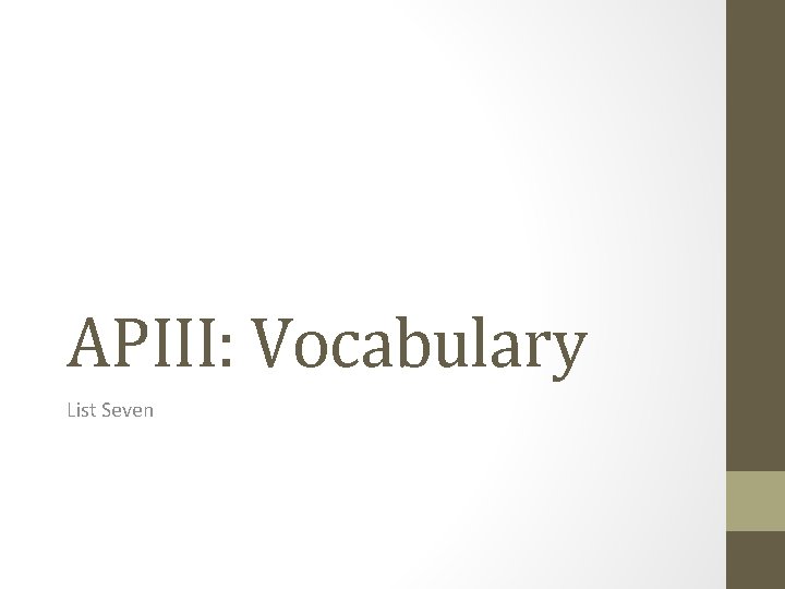 APIII: Vocabulary List Seven 