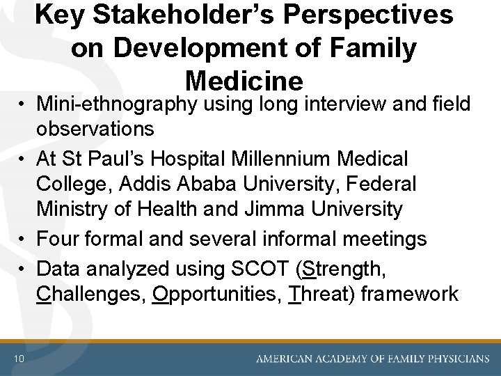 Key Stakeholder’s Perspectives on Development of Family Medicine • Mini-ethnography using long interview and