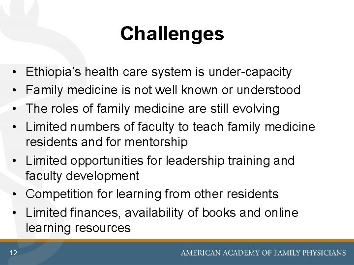 Challenges • • Ethiopia’s health care system is under-capacity Family medicine is not well