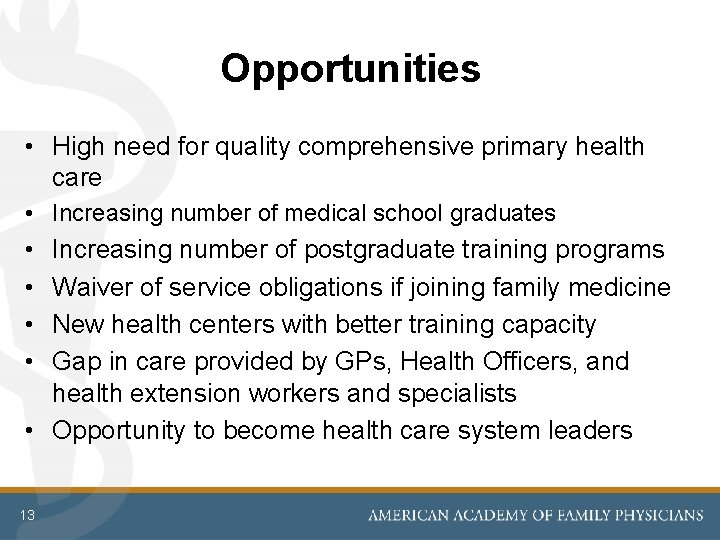 Opportunities • High need for quality comprehensive primary health care • Increasing number of