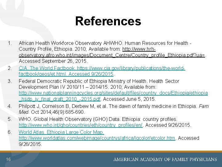 References 1. 2. 3. 4. 5. 6. 16 African Health Workforce Observatory AHWHO. Human