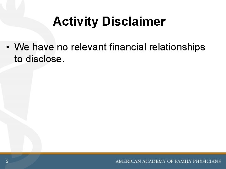 Activity Disclaimer • We have no relevant financial relationships to disclose. 2 