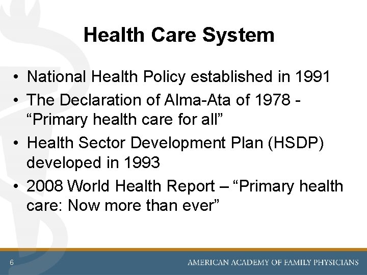 Health Care System • National Health Policy established in 1991 • The Declaration of