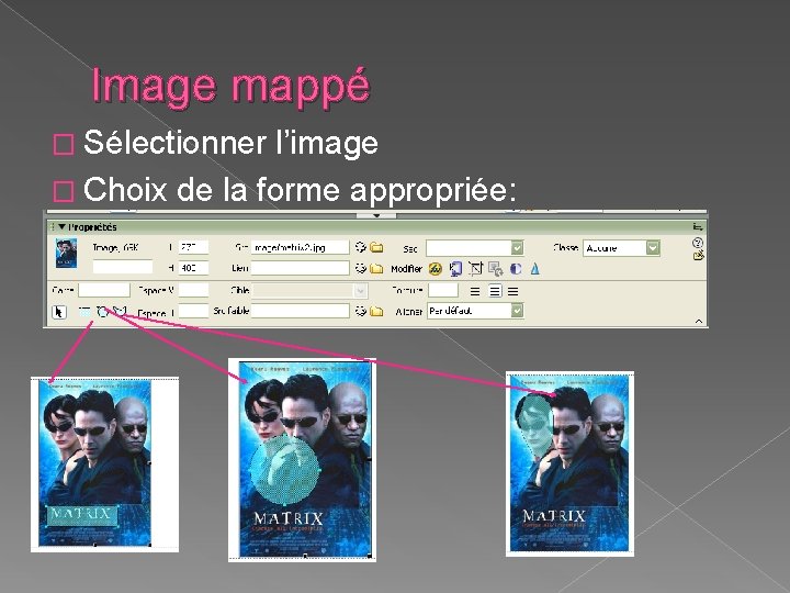 Image mappé � Sélectionner l’image � Choix de la forme appropriée: 