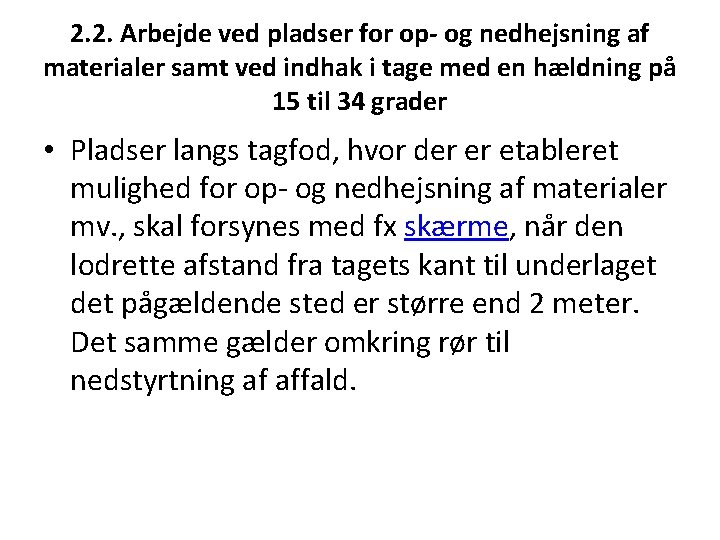 2. 2. Arbejde ved pladser for op- og nedhejsning af materialer samt ved indhak