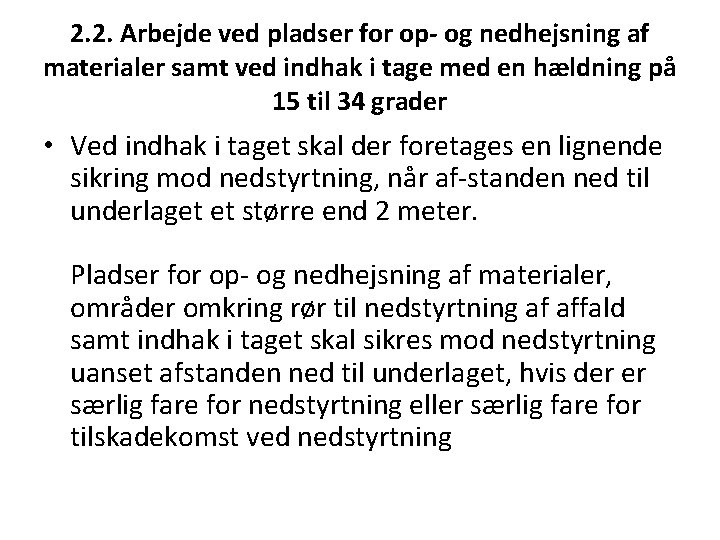 2. 2. Arbejde ved pladser for op- og nedhejsning af materialer samt ved indhak