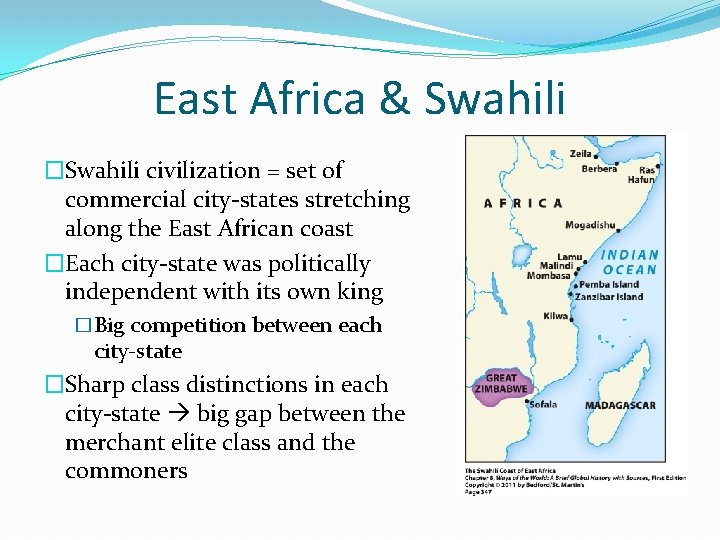 East Africa & Swahili �Swahili civilization = set of commercial city-states stretching along the