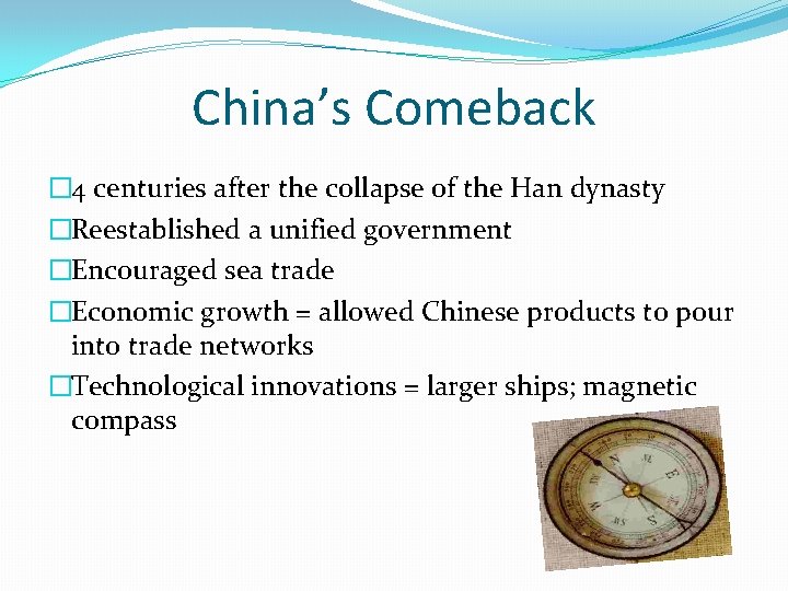 China’s Comeback � 4 centuries after the collapse of the Han dynasty �Reestablished a