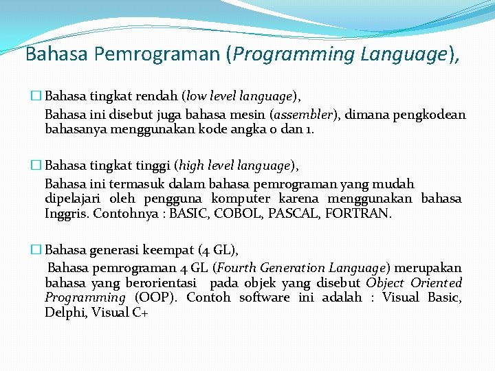 Bahasa Pemrograman (Programming Language), � Bahasa tingkat rendah (low level language), Bahasa ini disebut