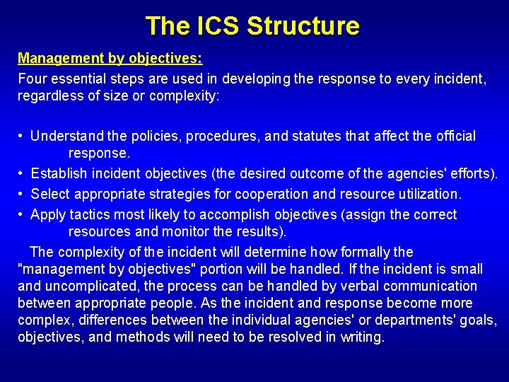 The ICS Structure Management by objectives: Four essential steps are used in developing the