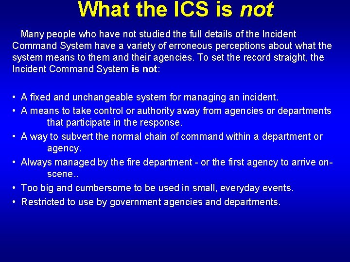 What the ICS is not Many people who have not studied the full details