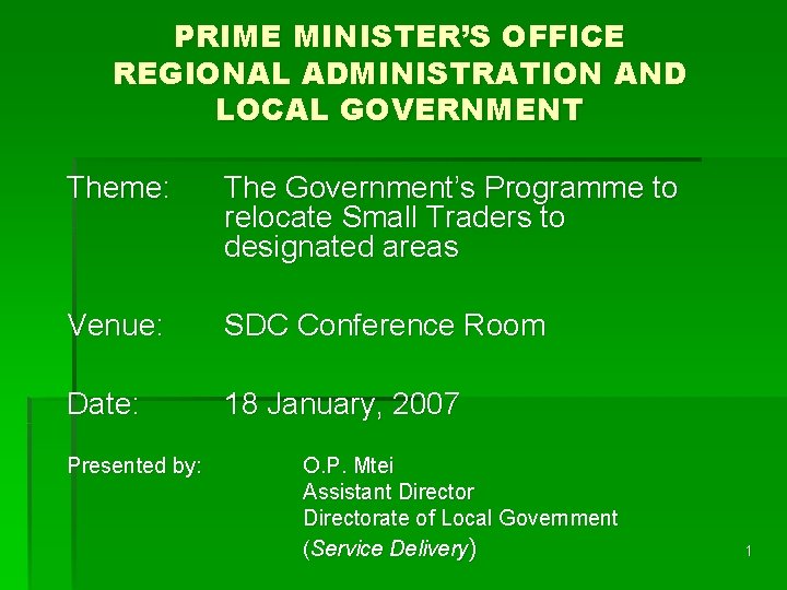 PRIME MINISTER’S OFFICE REGIONAL ADMINISTRATION AND LOCAL GOVERNMENT Theme: The Government’s Programme to relocate