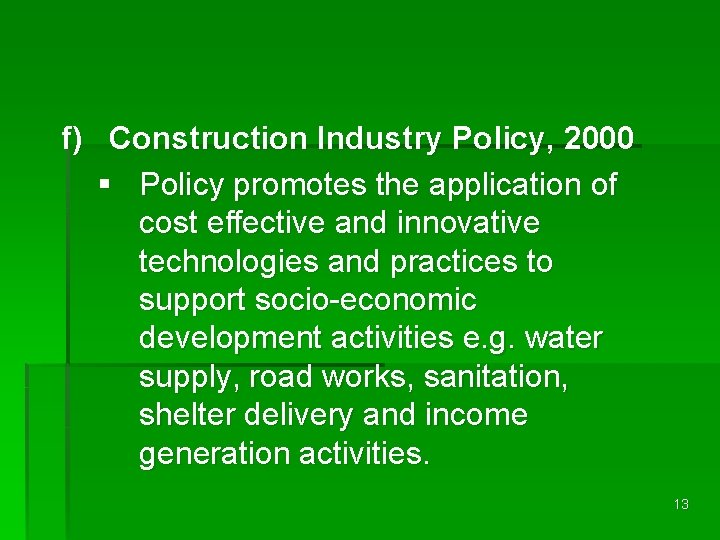 f) Construction Industry Policy, 2000 § Policy promotes the application of cost effective and