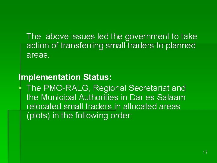The above issues led the government to take action of transferring small traders to