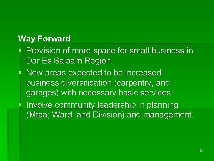 Way Forward § Provision of more space for small business in Dar Es Salaam