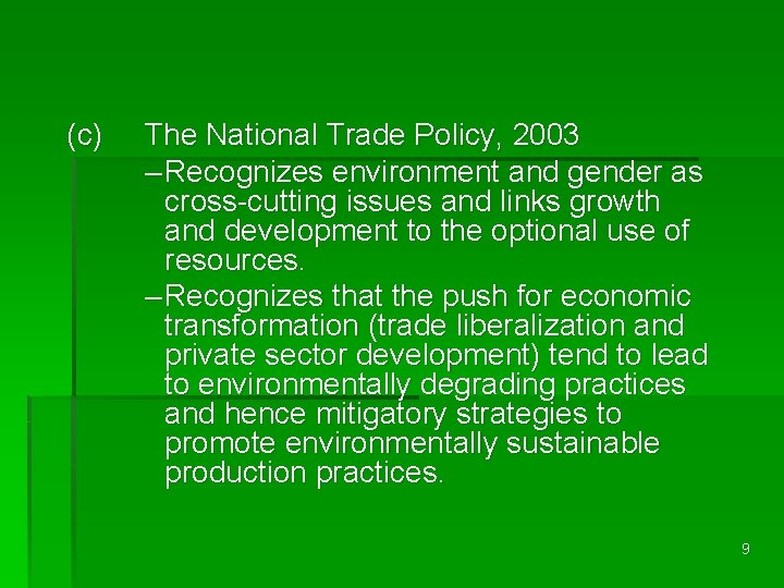 (c) The National Trade Policy, 2003 – Recognizes environment and gender as cross-cutting issues