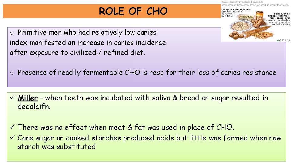 ROLE OF CHO o Primitive men who had relatively low caries index manifested an