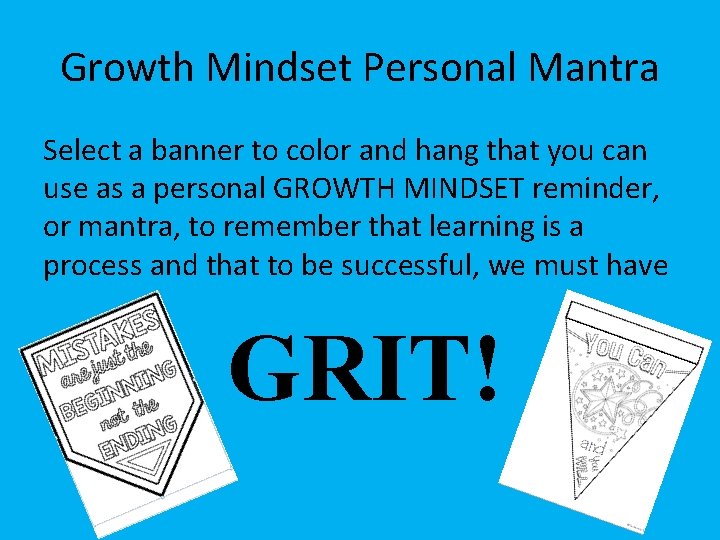 Growth Mindset Personal Mantra Select a banner to color and hang that you can