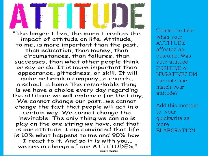 Think of a time when your ATTITUDE affected an outcome. Was your attitude POSITIVE