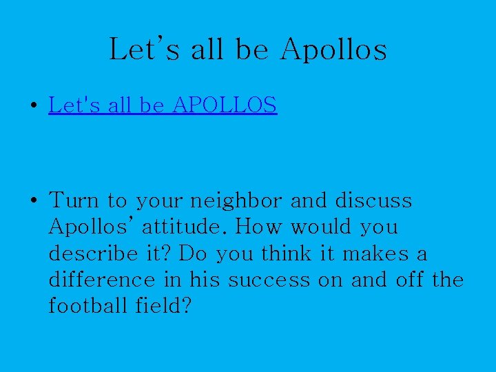Let’s all be Apollos • Let's all be APOLLOS • Turn to your neighbor