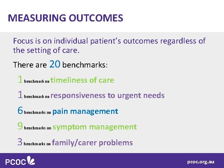 MEASURING OUTCOMES Focus is on individual patient’s outcomes regardless of the setting of care.