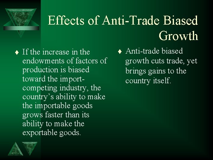 Effects of Anti-Trade Biased Growth t If the increase in the endowments of factors