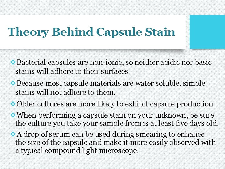 Theory Behind Capsule Stain v. Bacterial capsules are non-ionic, so neither acidic nor basic