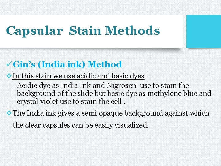 Capsular Stain Methods üGin’s (India ink) Method v. In this stain we use acidic