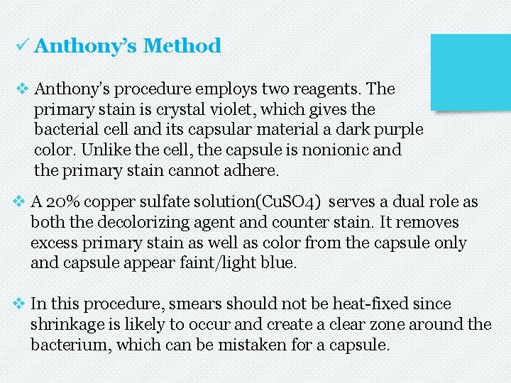 ü Anthony’s Method v Anthony’s procedure employs two reagents. The primary stain is crystal