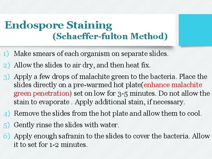 Endospore Staining (Schaeffer-fulton Method) 1) Make smears of each organism on separate slides. 2)