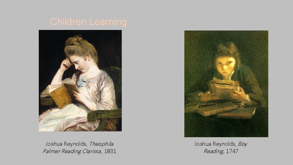 Children Learning Joshua Reynolds, Theophila Palmer Reading Clarissa , 1831 Joshua Reynolds, Boy Reading,