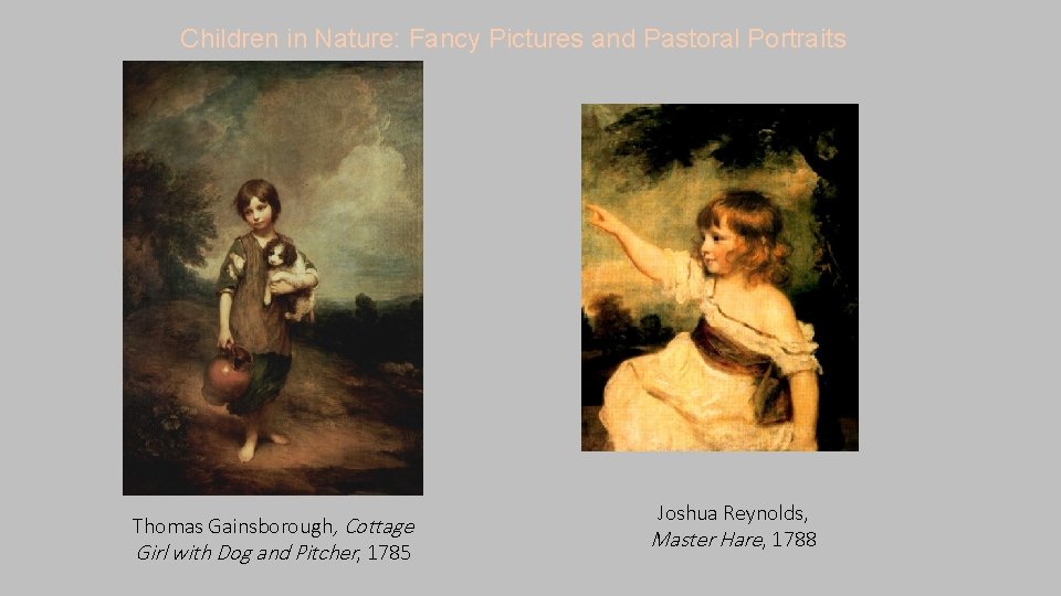 Children in Nature: Fancy Pictures and Pastoral Portraits Thomas Gainsborough, Cottage Girl with Dog