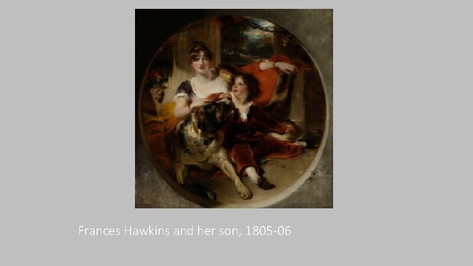 Frances Hawkins and her son, 1805 -06 