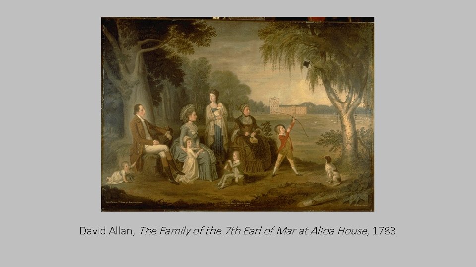 David Allan, The Family of the 7 th Earl of Mar at Alloa House,