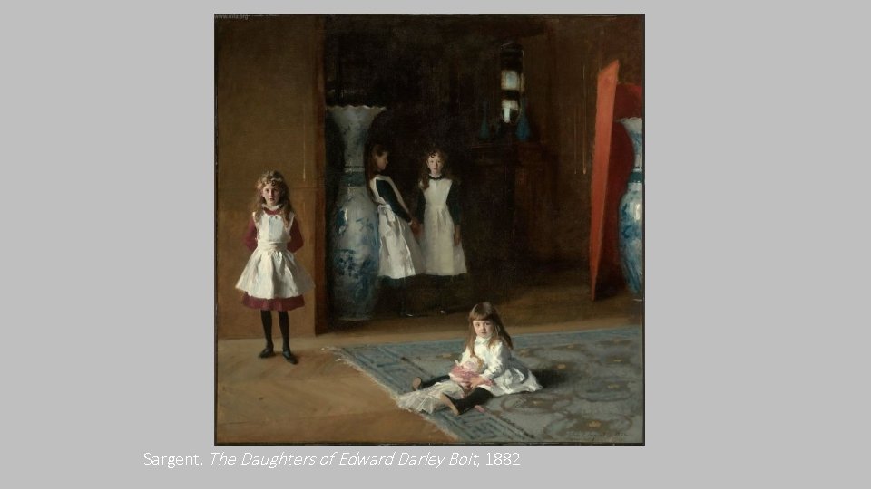 Sargent, The Daughters of Edward Darley Boit, 1882 