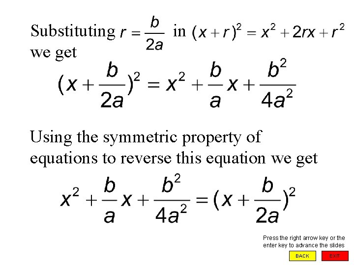 Substituting we get in Using the symmetric property of equations to reverse this equation